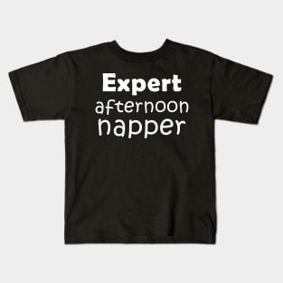 Expert Afternoon Napper Kids T-Shirt